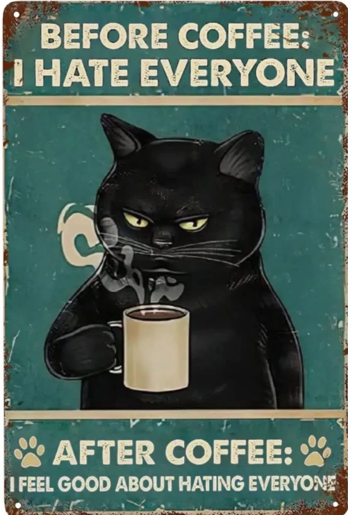 Before Coffee I Hate Everyone Black Cat Tin Sign